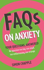 FAQs: On Anxiety by Simon Chapple, 9781399800280