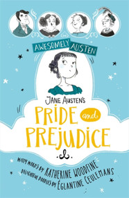 Jane Austen's Pride and Prejudice - 9781444962666 by Katherine Woodfine, Eglantine Ceulemans, 9781444962666