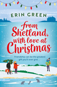 From Shetland, With Love at Christmas by Erin Green, 9781472281524
