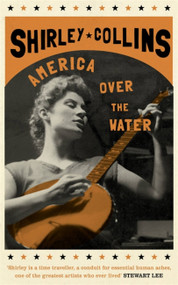 America Over the Water by Shirley Collins, 9781474623377