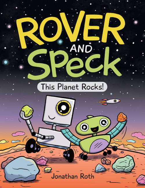 Rover and Speck: This Planet Rocks! by Jonathan Roth, Jonathan Roth, 9781525305665