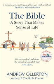 The Bible: A Story that Makes Sense of Life by Andrew Ollerton, 9781529327014