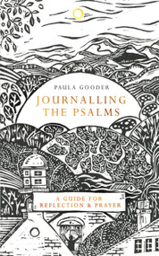 Journalling the Psalms (A Guide for Reflection and Prayer) by Paula Gooder, 9781529380057