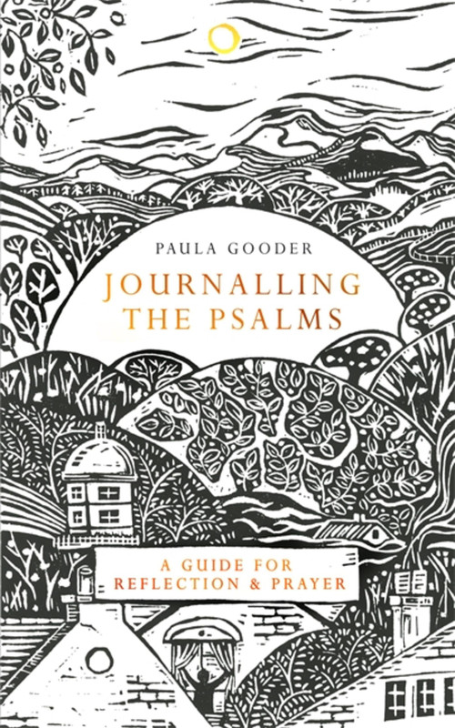 Journalling the Psalms (A Guide for Reflection and Prayer) by Paula Gooder, 9781529380057