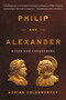 Philip and Alexander (Kings and Conquerors) - 9781541602625 by Adrian Goldsworthy, 9781541602625