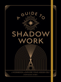 A Guide to Shadow Work (A Workbook to Explore Your Hidden Self) by Stephanie Kirby, 9781577153177