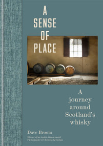 A Sense of Place (A journey around Scotland's whisky) by Dave Broom, 9781784726713