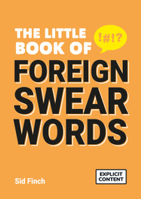 The Little Book of Foreign Swear Words by Sid Finch, 9781787837690