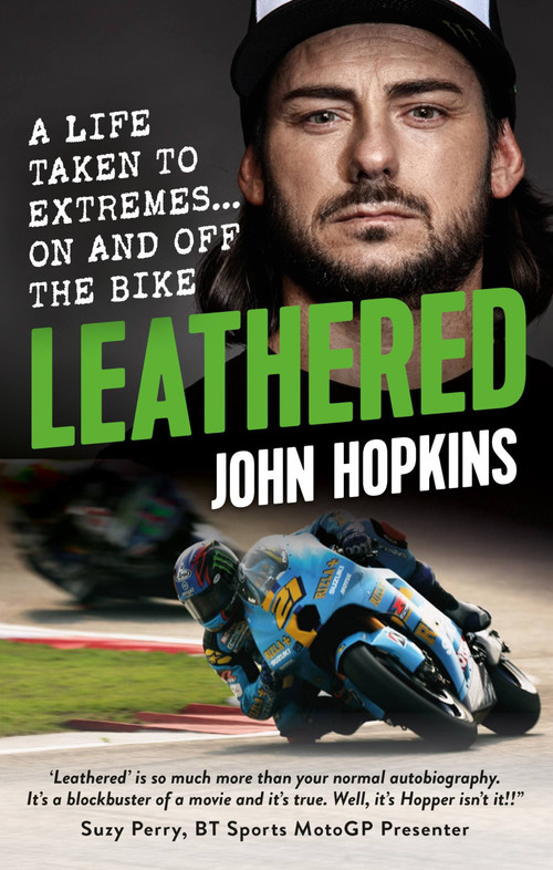 Leathered (A Life Taken to Extremes… On and Off the Bike) by John Hopkins, 9781788403283