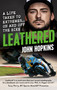 Leathered (A Life Taken to Extremes… On and Off the Bike) by John Hopkins, 9781788403283