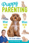 Puppy Parenting (What to do and when to do it) by Dr. Scott Miller, Louie Shelley, 9781788403764