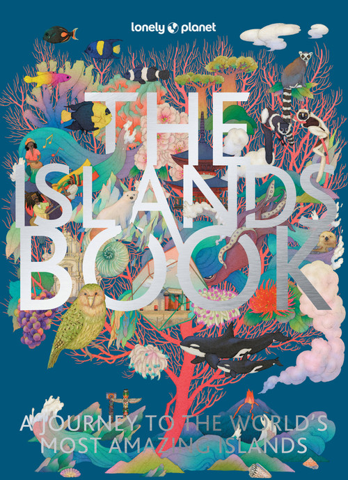 Lonely Planet The Islands Book by Lonely Planet, 9781838695033