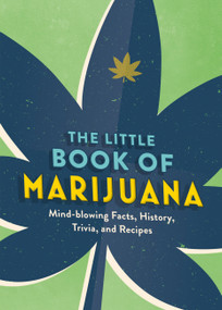 The Little Book of Marijuana (Mind-blowing Facts, History, Trivia and Recipes) - 9781846015946 by Spruce, 9781846015946