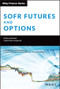 SOFR Futures and Options by Doug Huggins, Christian Schaller, Galen Burghardt, 9781119888949