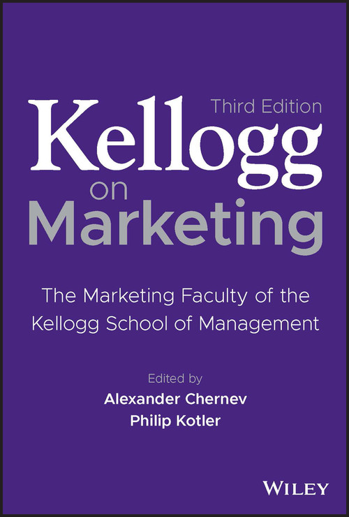 Kellogg on Marketing (The Marketing Faculty of the Kellogg School of Management) - 9781119906247 by Alexander Chernev, Philip Kotler, 9781119906247