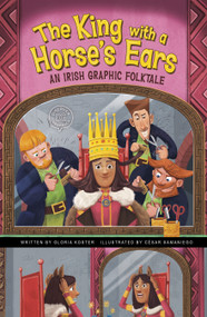 The King with a Horse's Ears (An Irish Graphic Folktale) by Gloria Koster, César Samaniego, 9781666341072