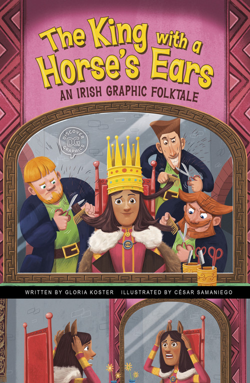 The King with a Horse's Ears (An Irish Graphic Folktale) by Gloria Koster, César Samaniego, 9781666341072