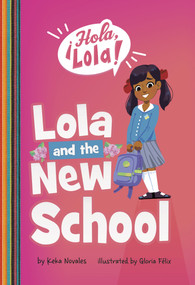 Lola and the New School - 9781666337259 by Keka Novales, Gloria Felix, 9781666337259
