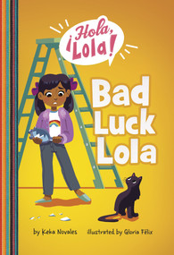Bad Luck Lola - 9781666337273 by Keka Novales, Gloria Felix, 9781666337273