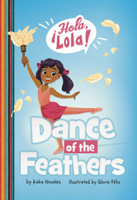 Dance of the Feathers - 9781666337280 by Keka Novales, Gloria Felix, 9781666337280