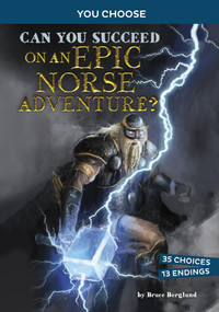 Can You Succeed on an Epic Norse Adventure? (An Interactive Mythological Adventure) by Bruce Berglund, 9781666337853