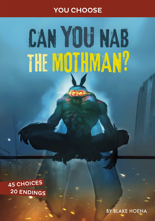 Can You Nab the Mothman? (An Interactive Monster Hunt) - 9781666336931 by Blake Hoena, 9781666336931