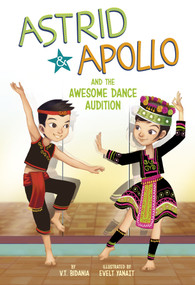 Astrid and Apollo and the Awesome Dance Audition by V.T. Bidania, Evelt Yanait, 9781666337402