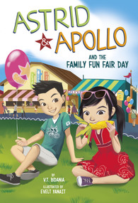 Astrid and Apollo and the Family Fun Fair Day - 9781666337464 by V.T. Bidania, Evelt Yanait, 9781666337464