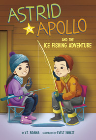 Astrid and Apollo and the Ice Fishing Adventure - 9781666337471 by V.T. Bidania, Evelt Yanait, 9781666337471