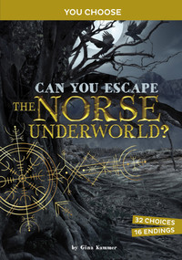 Can You Escape the Norse Underworld? (An Interactive Mythological Adventure) - 9781666337761 by Gina Kammer, 9781666337761
