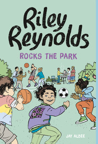Riley Reynolds Rocks the Park - 9781666344059 by Jay Albee, Jay Albee, 9781666344059