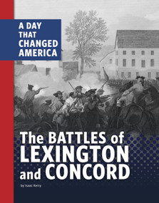 The Battles of Lexington and Concord (A Day that Changed America) - 9781666341560 by Isaac Kerry, 9781666341560