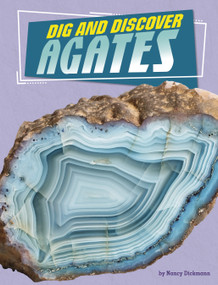 Dig and Discover Agates by Nancy Dickmann, 9781666342406