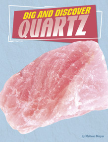 Dig and Discover Quartz by Melissa Mayer, 9781666342703