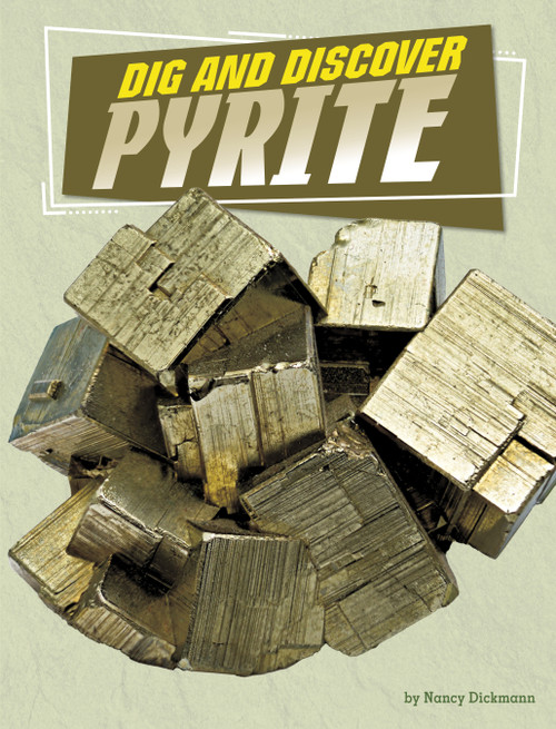 Dig and Discover Pyrite - 9781666342628 by Nancy Dickmann, 9781666342628