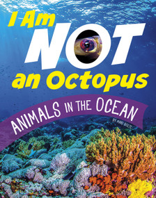 I Am Not an Octopus (Animals in the Ocean) - 9781666343434 by Mari Bolte, 9781666343434
