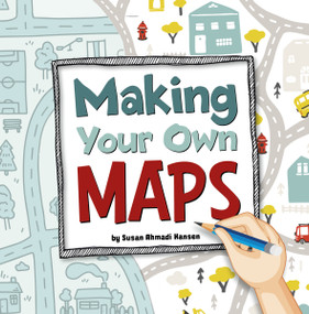 Making Your Own Maps by Susan Ahmadi Hansen, 9781666349665