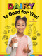 Dairy Is Good for You! by Gloria Koster, 9781666351309