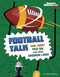 Football Talk (Hail Mary, Pick Six, and More Gridiron Lingo) by Martin Driscoll, 9781666347104