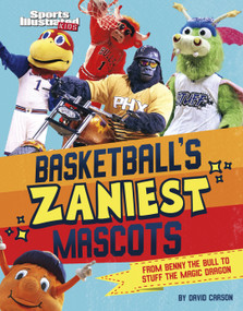 Basketball's Zaniest Mascots (From Benny the Bull to Stuff the Magic Dragon) - 9781666347173 by David Carson, 9781666347173