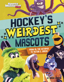 Hockey's Weirdest Mascots (From Al the Octopus to Victor E. Green) - 9781666347197 by David Carson, 9781666347197