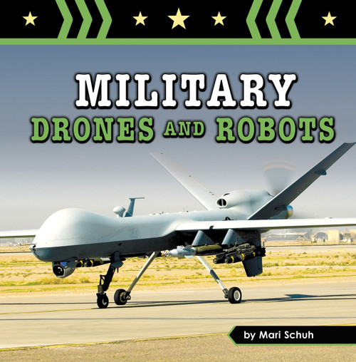 Military Drones and Robots - 9781666350296 by Mari Schuh, 9781666350296