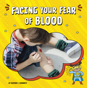 Facing Your Fear of Blood - 9781666355499 by Heather E. Schwartz, 9781666355499
