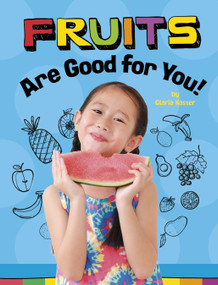 Fruits Are Good for You! by Gloria Koster, 9781666351316