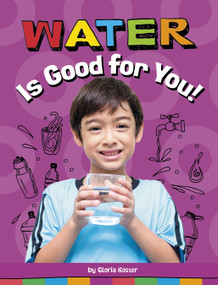Water Is Good for You! - 9781666351293 by Gloria Koster, 9781666351293