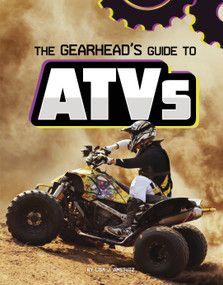 The Gearhead's Guide to ATVs by Lisa J. Amstutz, 9781666356649