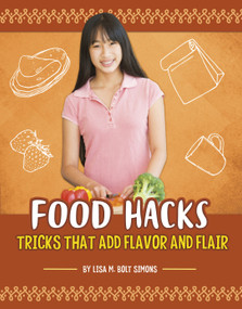 Food Hacks (Tricks that Add Flavor and Flair) by Lisa M. Bolt Simons, 9781666354232