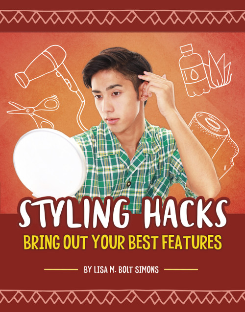 Styling Hacks (Bring Out Your Best Features) by Lisa M. Bolt Simons, 9781666354843