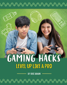 Gaming Hacks (Level Up Like a Pro) by Eric Braun, 9781666354720