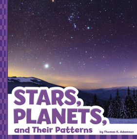 Stars, Planets, and Their Patterns by Thomas K. Adamson, 9781666355048